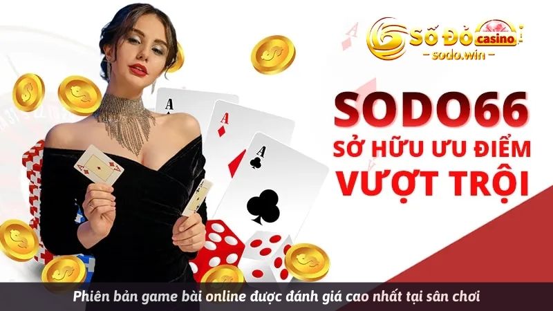 Phiên bản game bài code online được đánh giá cao tại sodo